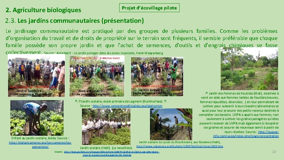 2. Agriculture biologiques Projet d’écovillage pilote 2. 3. Les jardins communautaires (présentation) Le jardinage
