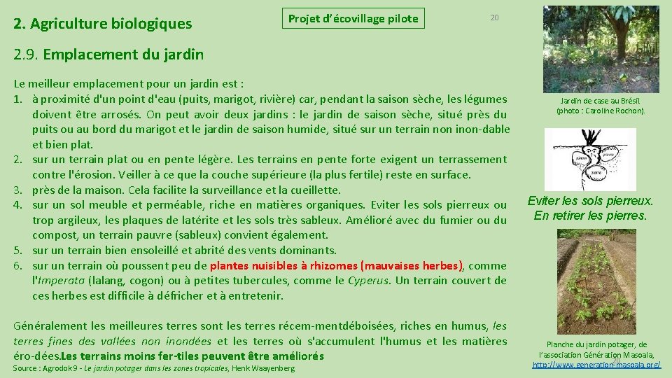 2. Agriculture biologiques Projet d’écovillage pilote 20 2. 9. Emplacement du jardin Le meilleur