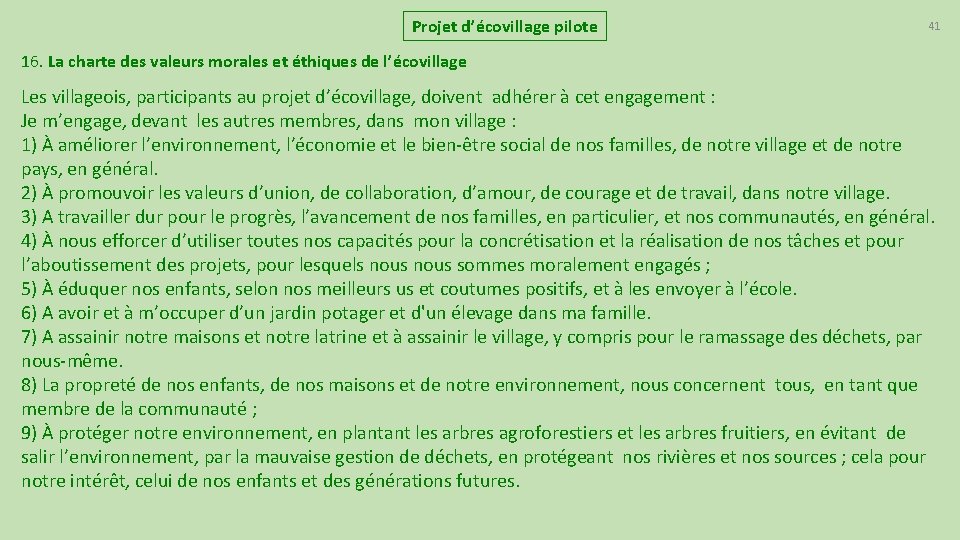 Projet d’écovillage pilote 41 16. La charte des valeurs morales et éthiques de l’écovillage