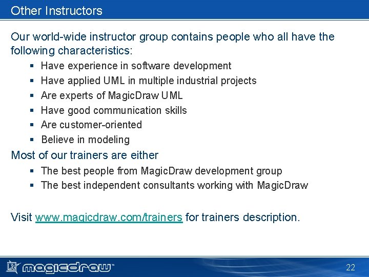 Other Instructors Our world-wide instructor group contains people who all have the following characteristics: Other Instructors Our world-wide instructor group contains people who all have the following characteristics: