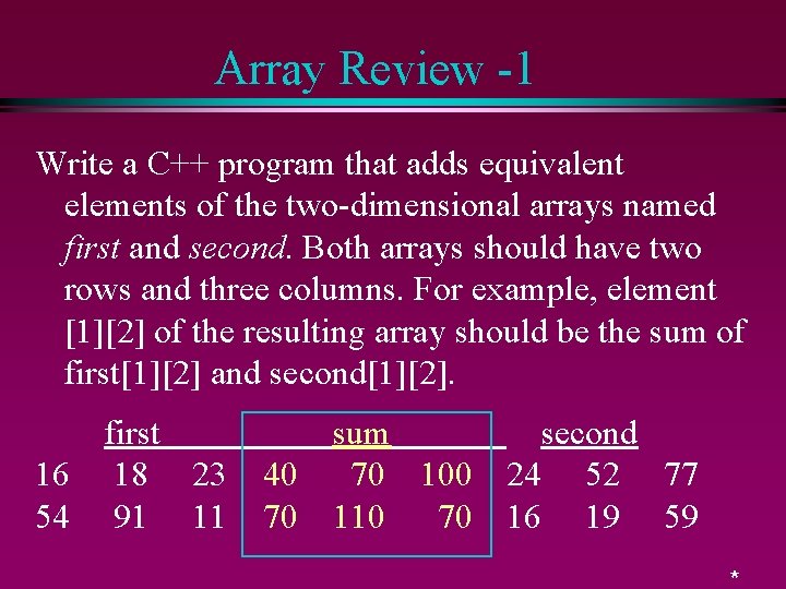 Array Review -1 Write a C++ program that adds equivalent elements of the two-dimensional