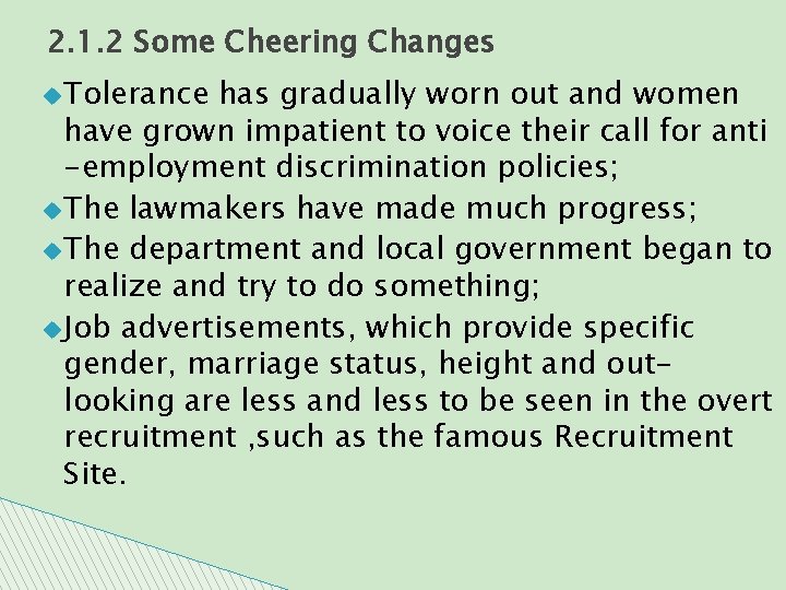 2. 1. 2 Some Cheering Changes u Tolerance has gradually worn out and women