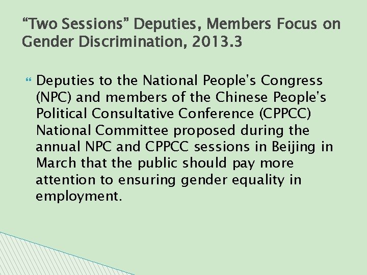 “Two Sessions” Deputies, Members Focus on Gender Discrimination, 2013. 3 Deputies to the National