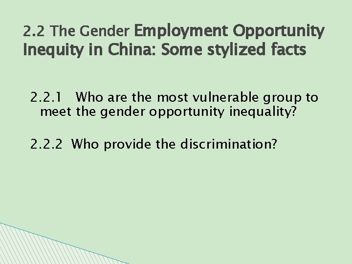2. 2 The Gender Employment Opportunity Inequity in China: Some stylized facts 2. 2.