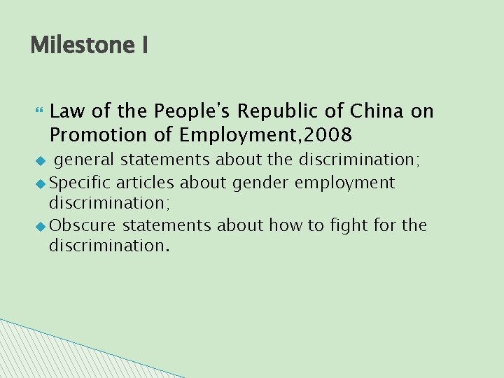 Milestone I Law of the People's Republic of China on Promotion of Employment, 2008