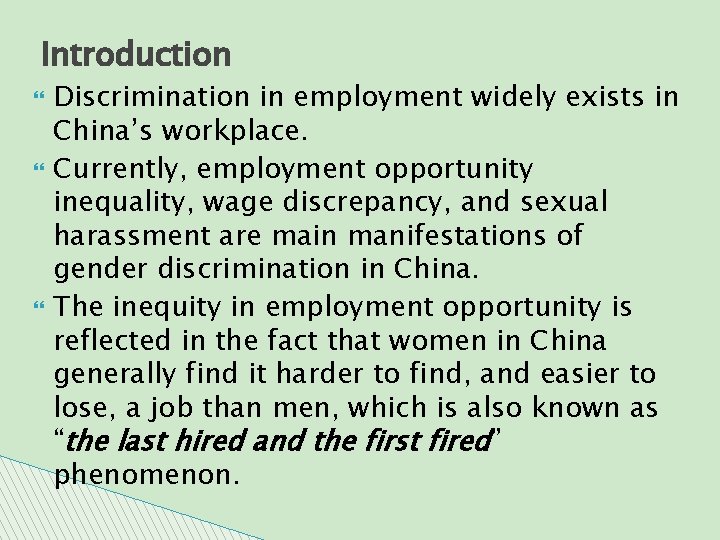 Introduction Discrimination in employment widely exists in China’s workplace. Currently, employment opportunity inequality, wage