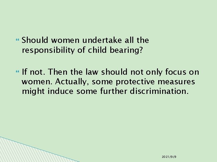  Should women undertake all the responsibility of child bearing? If not. Then the