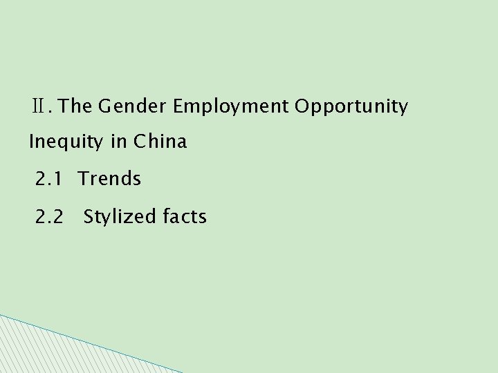 Ⅱ. The Gender Employment Opportunity Inequity in China 2. 1 Trends 2. 2 Stylized