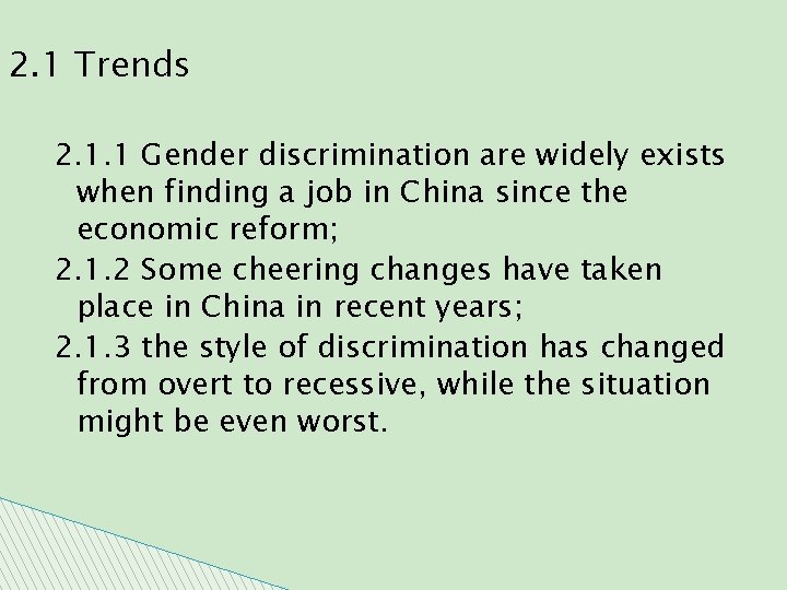 2. 1 Trends 2. 1. 1 Gender discrimination are widely exists when finding a
