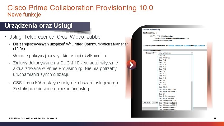 Cisco Prime Collaboration Provisioning 10. 0 Nowe funkcje Urządzenia oraz Usługi • Usługi Telepresence,