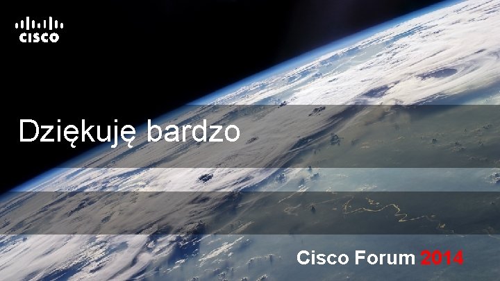 Dziękuję bardzo Cisco Forum 2014 