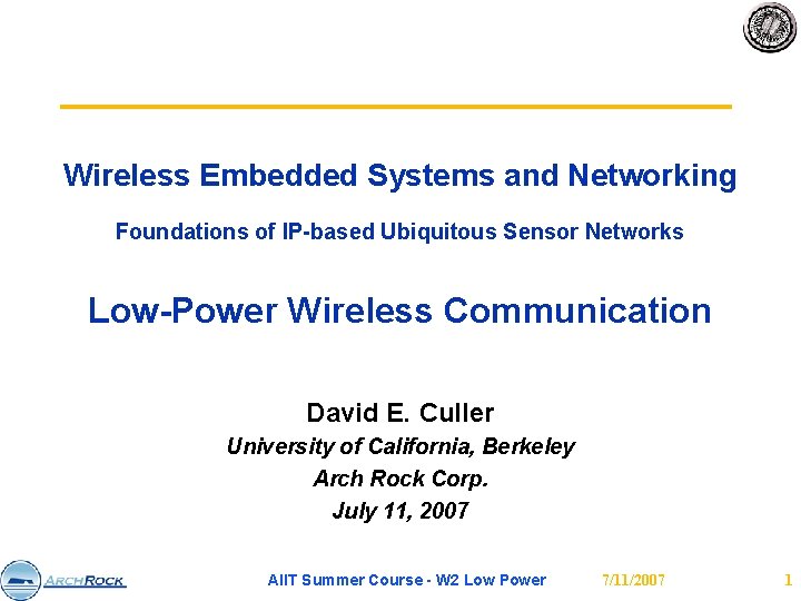 Wireless Embedded Systems and Networking Foundations of IP-based Ubiquitous Sensor Networks Low-Power Wireless Communication
