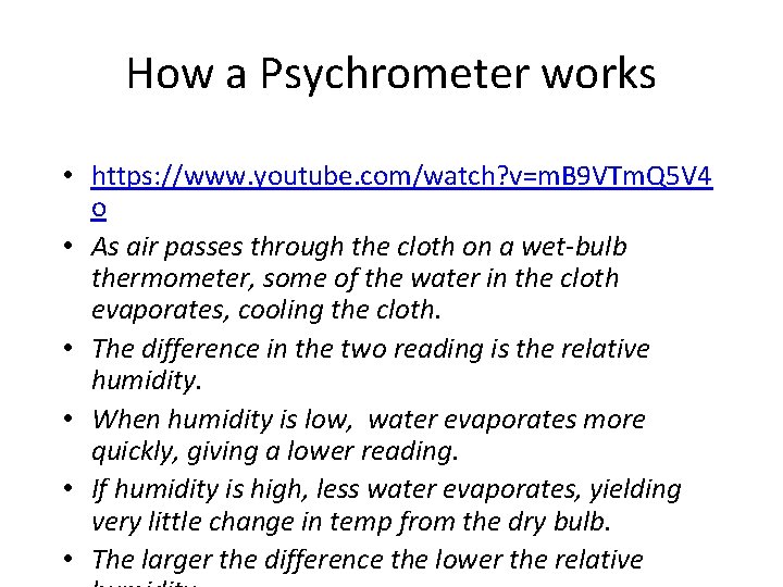 How a Psychrometer works • https: //www. youtube. com/watch? v=m. B 9 VTm. Q How a Psychrometer works • https: //www. youtube. com/watch? v=m. B 9 VTm. Q