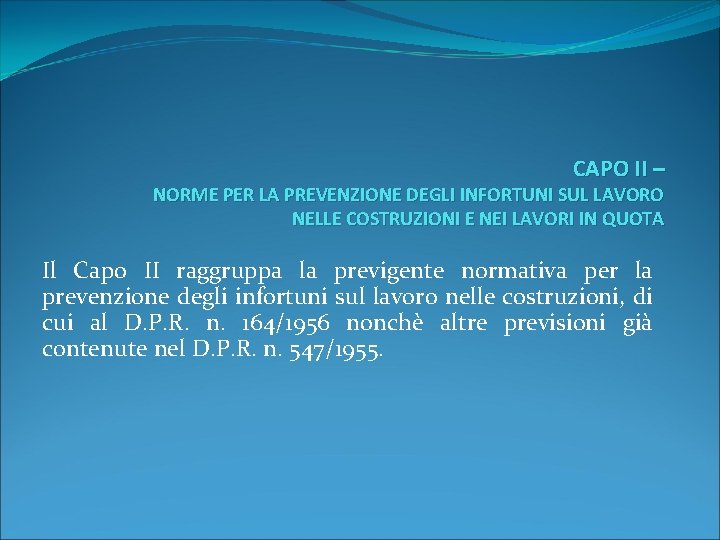 CAPO II – NORME PER LA PREVENZIONE DEGLI INFORTUNI SUL LAVORO NELLE COSTRUZIONI E