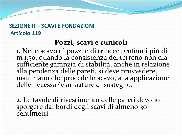 SEZIONE III - SCAVI E FONDAZIONI Articolo 119 Pozzi, scavi e cunicoli 1. Nello