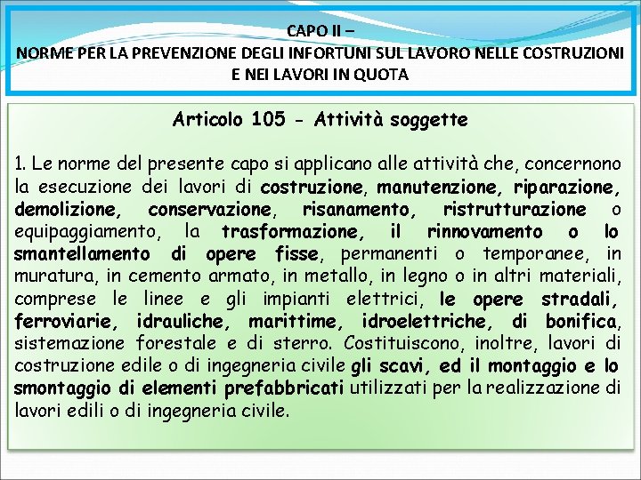 CAPO II – NORME PER LA PREVENZIONE DEGLI INFORTUNI SUL LAVORO NELLE COSTRUZIONI E