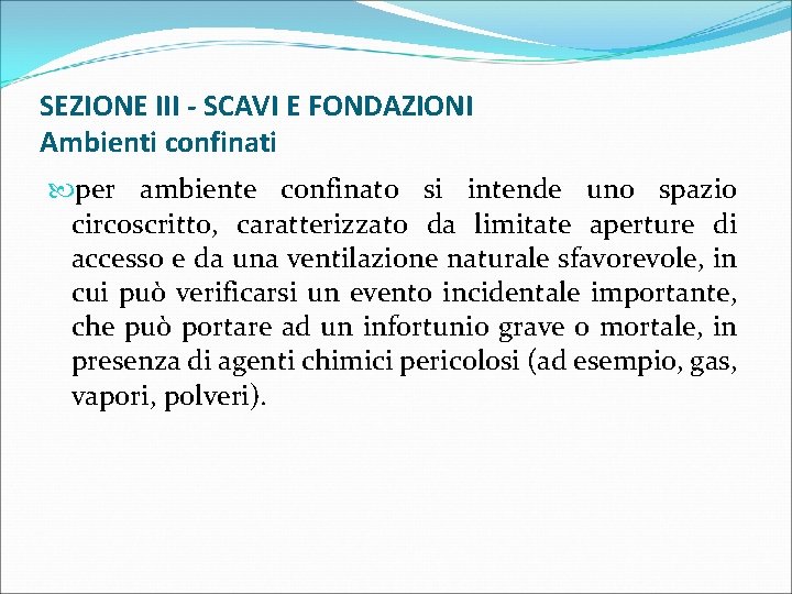 SEZIONE III - SCAVI E FONDAZIONI Ambienti confinati per ambiente confinato si intende uno