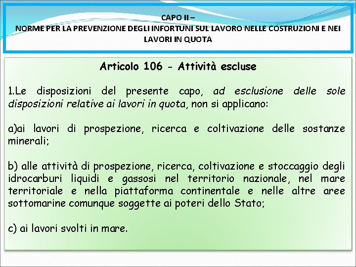 CAPO II – NORME PER LA PREVENZIONE DEGLI INFORTUNI SUL LAVORO NELLE COSTRUZIONI E