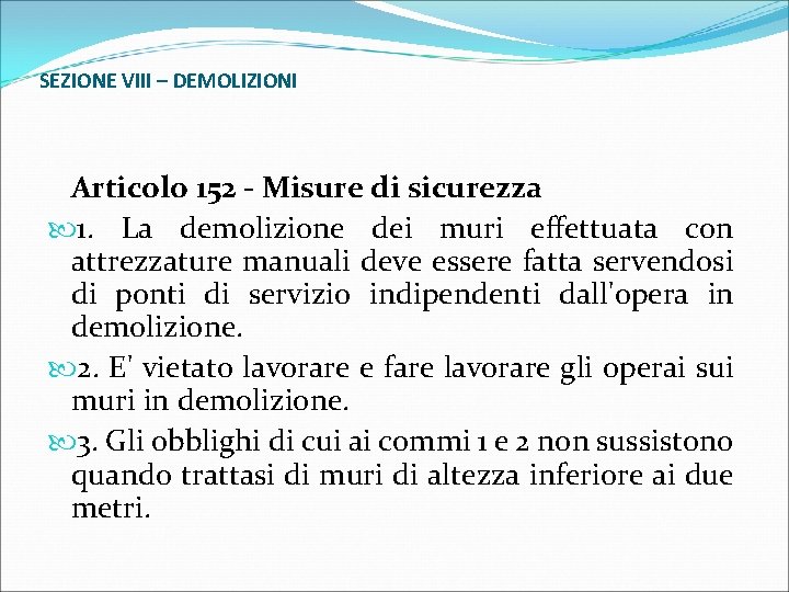 SEZIONE VIII – DEMOLIZIONI Articolo 152 - Misure di sicurezza 1. La demolizione dei