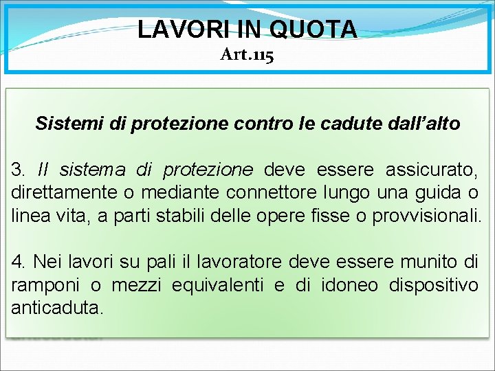 LAVORI IN QUOTA Art. 115 Sistemi di protezione contro le cadute dall’alto 3. Il
