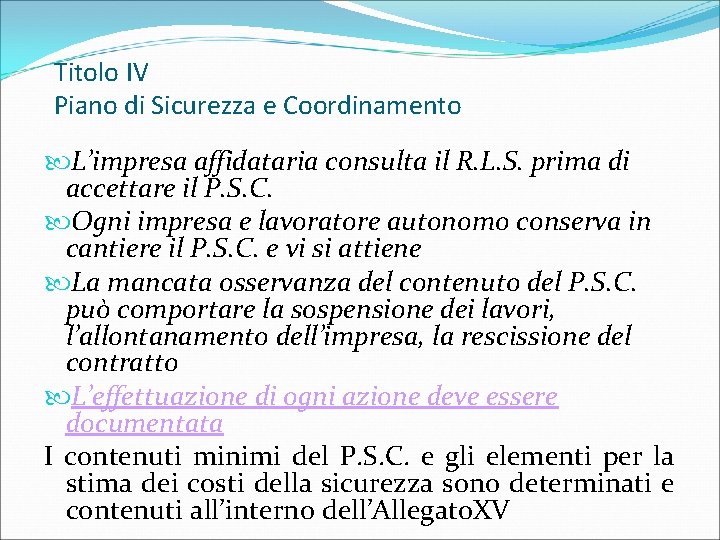 Titolo IV Piano di Sicurezza e Coordinamento L’impresa affidataria consulta il R. L. S.