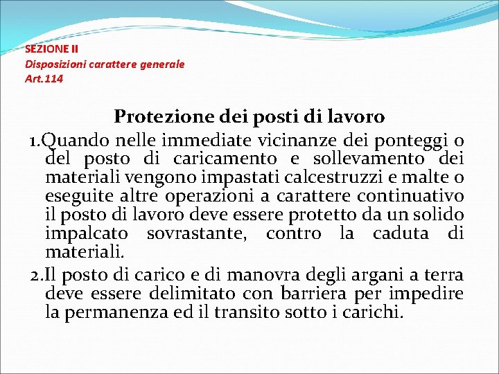 SEZIONE II Disposizioni carattere generale Art. 114 Protezione dei posti di lavoro 1. Quando