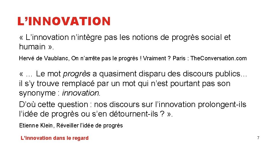 L’INNOVATION « L’innovation n’intègre pas les notions de progrès social et humain » .
