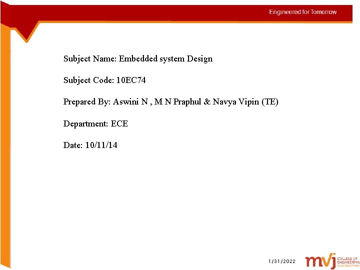 Subject Name: Embedded system Design Subject Code: 10 EC 74 Prepared By: Aswini N