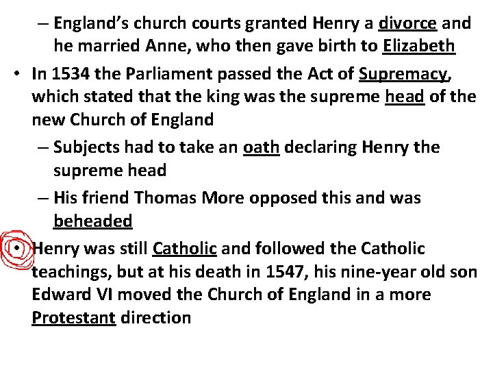 – England’s church courts granted Henry a divorce and he married Anne, who then