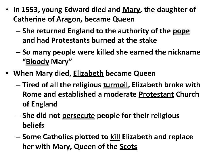  • In 1553, young Edward died and Mary, the daughter of Catherine of