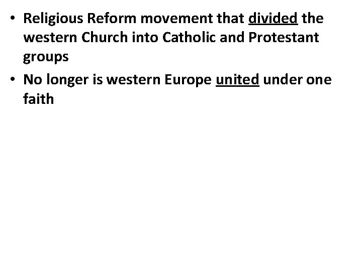  • Religious Reform movement that divided the western Church into Catholic and Protestant