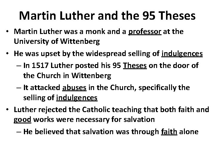 Martin Luther and the 95 Theses • Martin Luther was a monk and a
