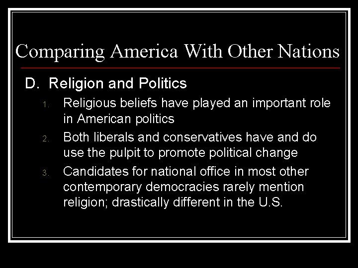 Comparing America With Other Nations D. Religion and Politics 1. 2. 3. Religious beliefs