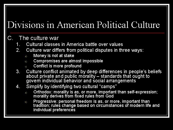 Divisions in American Political Culture C. The culture war 1. 2. Cultural classes in