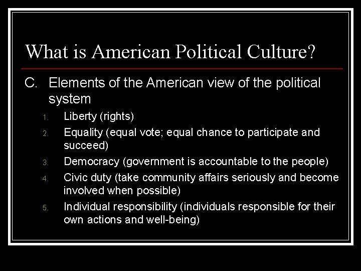What is American Political Culture? C. Elements of the American view of the political