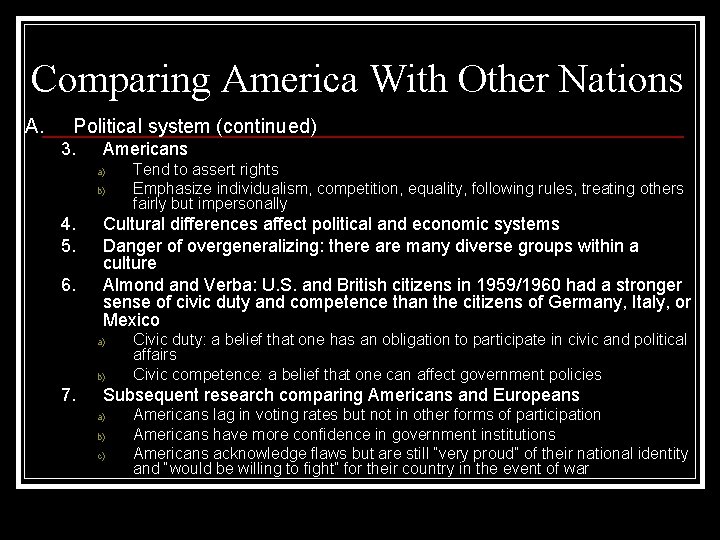 Comparing America With Other Nations A. Political system (continued) 3. Americans a) b) 4.