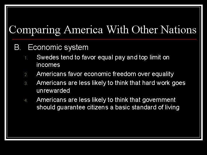 Comparing America With Other Nations B. Economic system 1. 2. 3. 4. Swedes tend