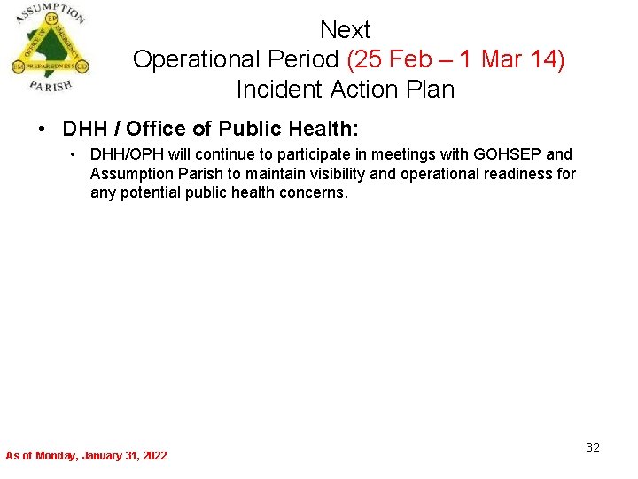 Next Operational Period (25 Feb – 1 Mar 14) Incident Action Plan • DHH