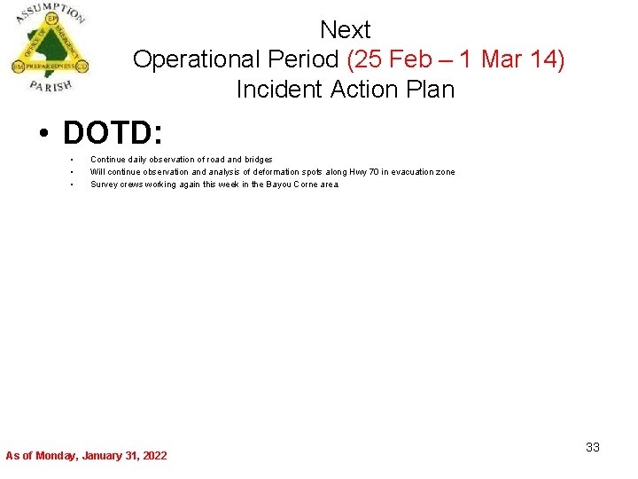 Next Operational Period (25 Feb – 1 Mar 14) Incident Action Plan • DOTD: