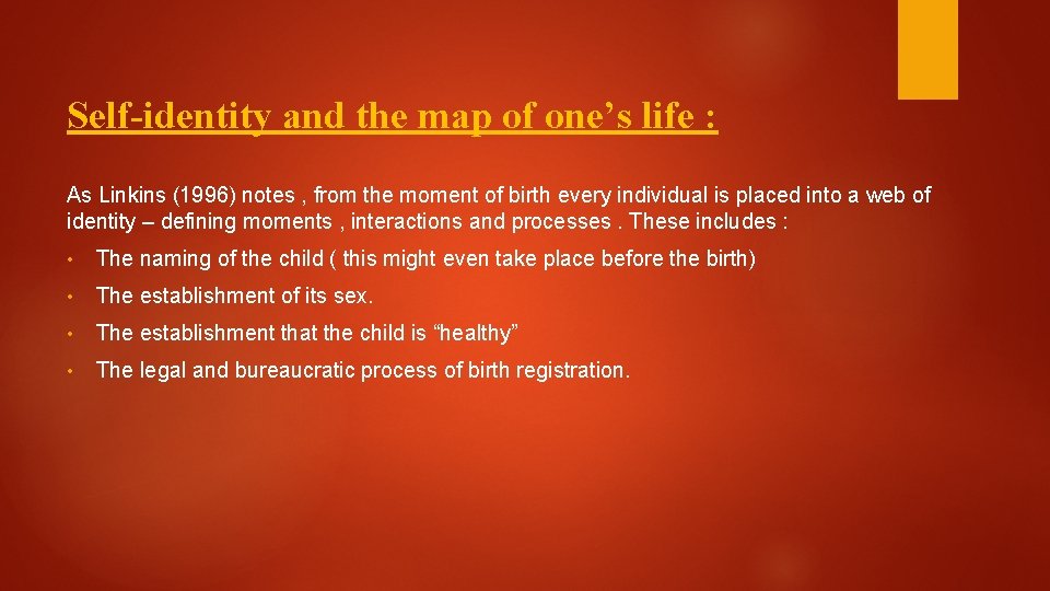 Self-identity and the map of one’s life : As Linkins (1996) notes , from