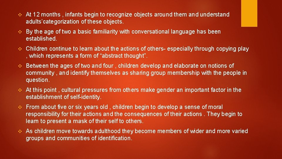 v At 12 months , infants begin to recognize objects around them and understand