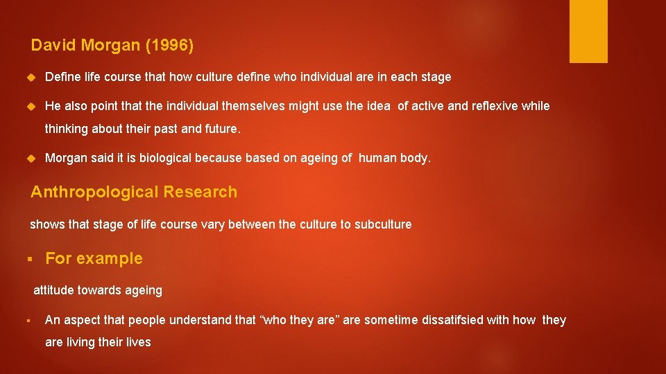 David Morgan (1996) Define life course that how culture define who individual are in
