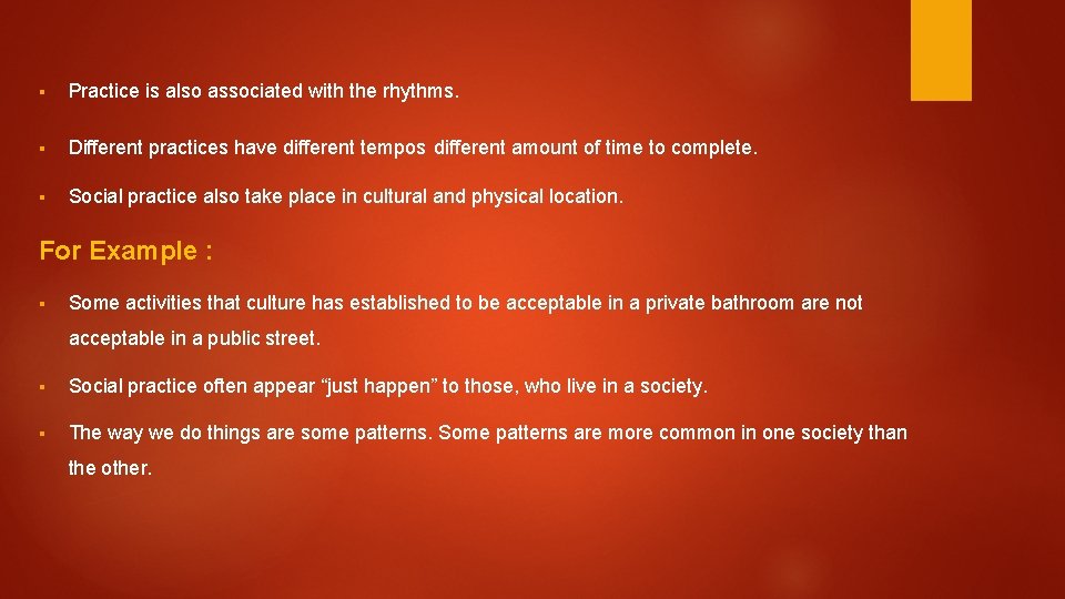 § Practice is also associated with the rhythms. § Different practices have different tempos