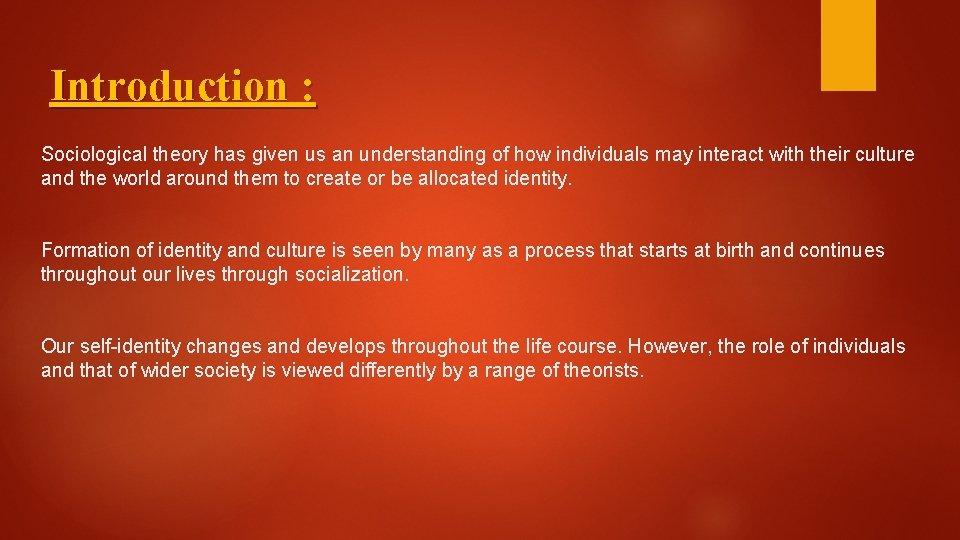 Introduction : Sociological theory has given us an understanding of how individuals may interact