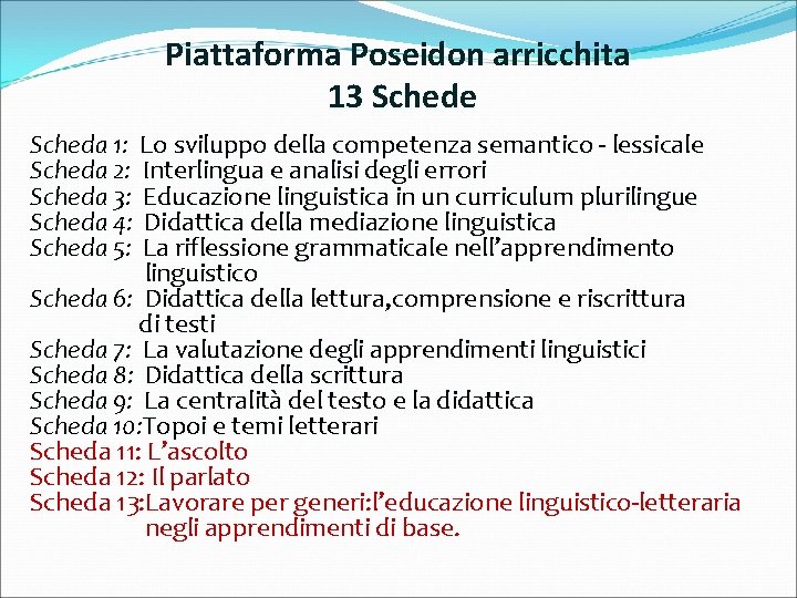 Piattaforma Poseidon arricchita 13 Schede Scheda 1: Lo sviluppo della competenza semantico - lessicale