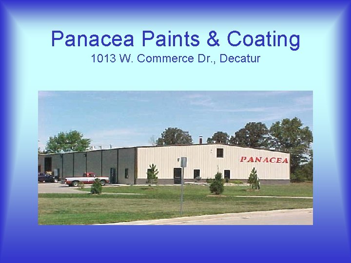 Panacea Paints & Coating 1013 W. Commerce Dr. , Decatur 