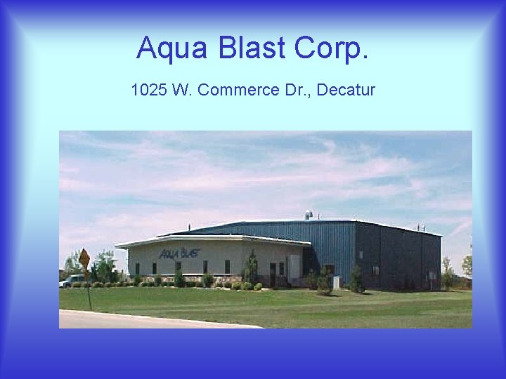 Aqua Blast Corp. 1025 W. Commerce Dr. , Decatur 