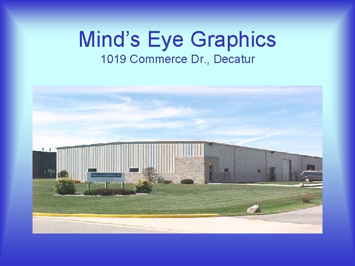 Mind’s Eye Graphics 1019 Commerce Dr. , Decatur 