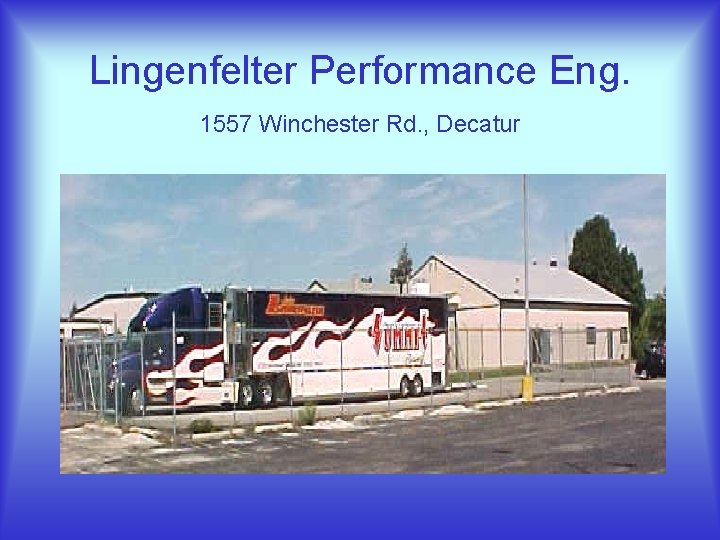 Lingenfelter Performance Eng. 1557 Winchester Rd. , Decatur 