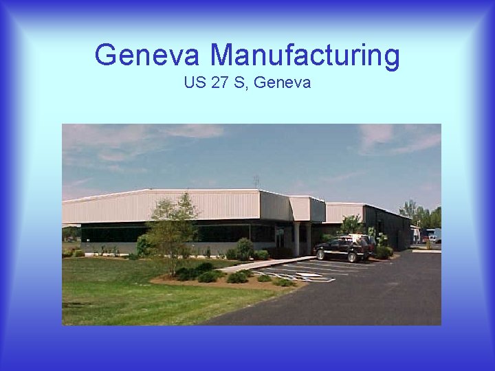 Geneva Manufacturing US 27 S, Geneva 